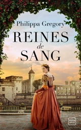 Reines de sang - Philippa Gregory