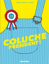 Coluche président ! - J.M. Erre