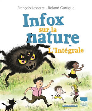 Infox sur la nature : l'intégrale - François Lasserre