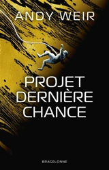 Projet dernière chance - Andy Weir