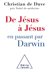 De Jésus à Jésus... en passant par Darwin - Christian De Duve