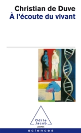 A l'écoute du vivant - Christian De Duve