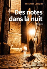 Des notes dans la nuit - Thierry Lenoir