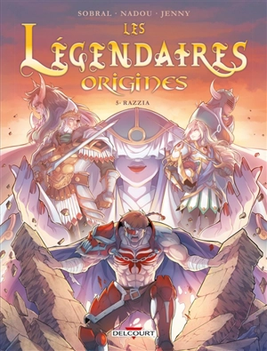 Les Légendaires : origines. Vol. 5. Razzia - Patrick Sobral