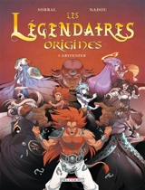 Les Légendaires : origines. Vol. 3. Gryfenfer - Patrick Sobral