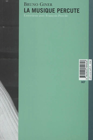 La musique percute : entretiens avec François Porcile - Bruno Giner