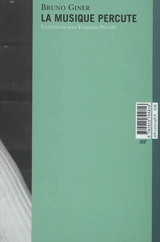 La musique percute : entretiens avec François Porcile - Bruno Giner