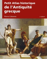 Petit atlas historique de l'Antiquité grecque - Pierre Cabanes