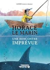 Horace le marin : une rencontre imprévue - Lucien