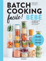 Batch cooking facile ! : bébé : je cuisine en 2 h le week-end tous mes menus de la semaine - Keda Black