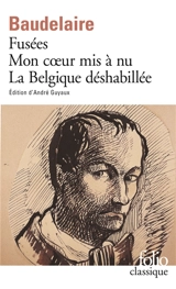 Fusées. Mon coeur mis à nu. La Belgique déshabillée - Charles Baudelaire