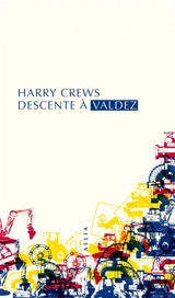 Descente à Valdez - Harry Crews
