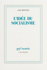 L'idée du socialisme : un essai d'actualisation - Axel Honneth