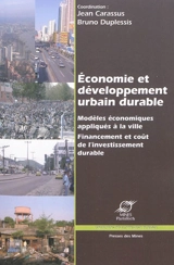 Economie et développement urbain durable : modèles économiques appliqués à la ville : financement et coût de l'investissement durable - Réseau Economie et développement urbain durable (France). Rencontres (1 ; 2009 ; Paris)