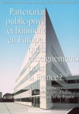 Partenariat public-privé et bâtiment en Europe : quels enseignements pour la France ? : retour d'expériences du Royaume-Uni, d'Italie, du Danemark et de France - Frédéric Bougrain