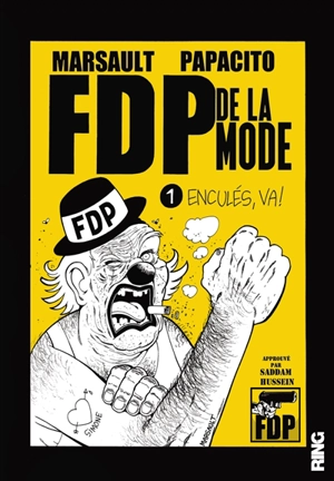 FDP de la mode. Vol. 1. Enculés, va ! - Marsault