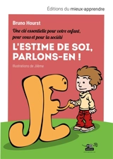 L'estime de soi, parlons-en ! : une clé essentielle pour votre enfant, pour vous et pour la société - Bruno Hourst