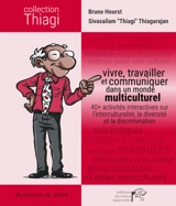 Vivre, travailler et communiquer dans un monde multiculturel : 40 + activités interactives sur l'interculturalité, la diversité et la discrimination - Bruno Hourst