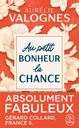Au petit bonheur la chance ! - Aurélie Valognes
