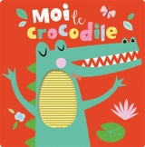 Moi le crocodile - Shannon Hays