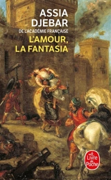 L'amour, la fantasia - Assia Djebar