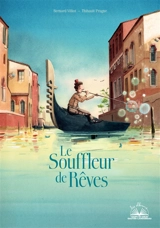 Le souffleur de rêves - Bernard Villiot