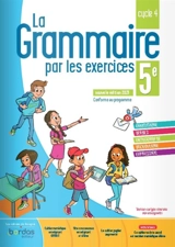 La grammaire par les exercices 5e, cycle 4 - Joëlle Paul