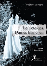 Le livre des Dames blanches - Stéphanie Del Regno