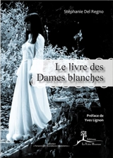 Le livre des Dames blanches - Stéphanie Del Regno