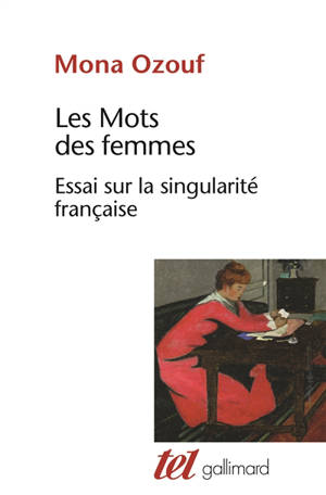 Les mots des femmes : essai sur la singularité française - Mona Ozouf