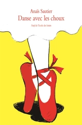 Danse avec les choux - Anaïs Sautier