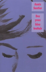 Des yeux bleu trottoir - Anaïs Sautier