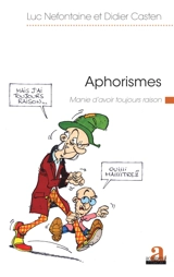 Aphorismes : manie d'avoir toujours raison - Luc Nefontaine