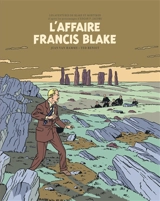 Les aventures de Blake et Mortimer : d'après les personnages d'Edgar P. Jacobs. Vol. 13. L'affaire Francis Blake - Jean Van Hamme