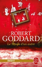 Le temps d'un autre - Robert Goddard
