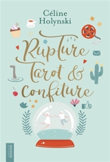 Rupture, tarot & confiture - Céline Holynski