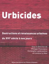 Urbicides : destructions et renaissances urbaines du XVIe siècle à nos jours
