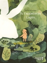 Tu t'appelleras lapin - Marine Schneider