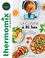 Thermomix au quotidien : la cuisine à IG bas : 50 recettes et de nombreux conseils pour trouver l'équilibre ! - Isabelle Guerre