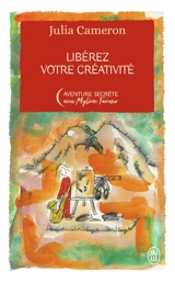 Libérez votre créativité - Julia Cameron
