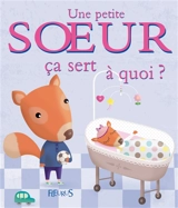 Une petite sœur, ça sert à quoi ? - Sophie Bellier