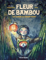 Fleur de bambou. Les larmes du grand esprit - Richard Marazano