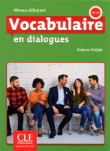 Vocabulaire en dialogues : niveau débutant : A1-A2 - Evelyne Siréjols