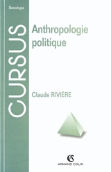 Anthropologie politique - Claude Rivière