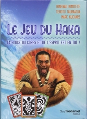 Le jeu du haka : la force du corps et de l'esprit est en toi ! - Hinenao Kimitete