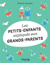 Les petits-enfants expliqués aux grands-parents - Gerard Janssen