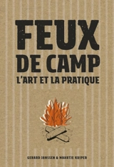 Feux de camp : l'art et la pratique - Gerard Janssen