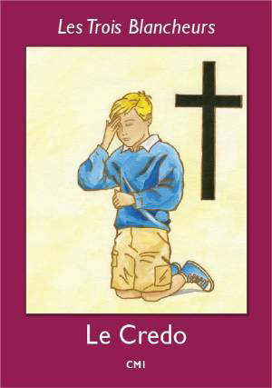 Le Credo - Volume 4 - CM1 : Les Trois Blancheurs - Jacques Olivier