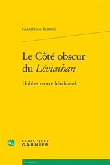 Le côté obscur du Léviathan : Hobbes contre Machiavel - Gianfranco Borrelli