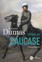 Voyage au Caucase - Alexandre Dumas